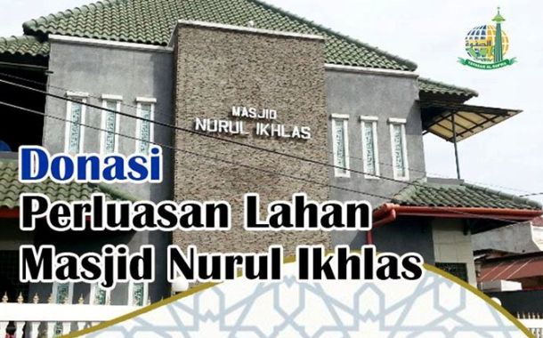 Perluasan Lahan Masjid Nurul Ikhlas Ciracas Jakarta Timur