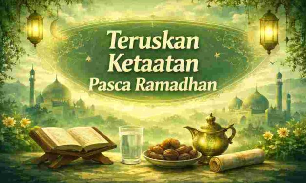 Teruskan Ketaatan Pasca Ramadhan