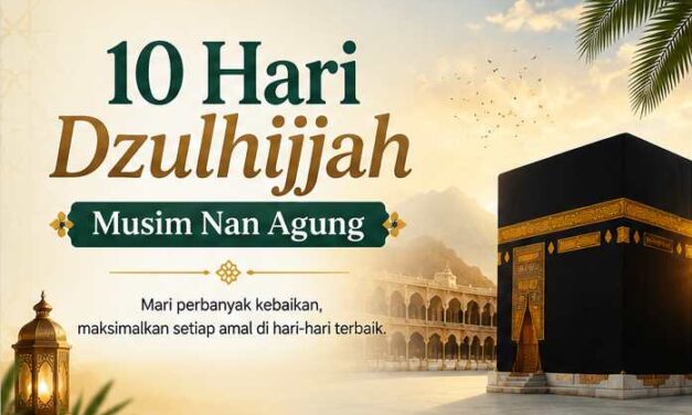 10 Hari Dzulhijjah Musim Nan Agung