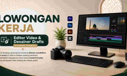 LOWONGAN KERJA Editor Video & Desainer Grafis (Content Creator)