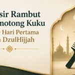 Menyisir Rambut dan Memotong Kuku Pada 10 Hari Pertama Bulan DzulHijjah
