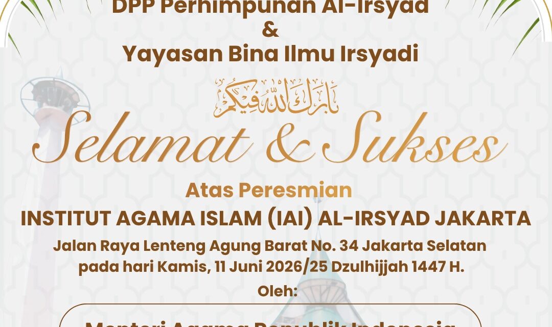 Yayasan Al-Sofwa Mengucapkan Selamat atas Peresmian Institut Agama Islam (IAI) Al-Irsyad Jakarta