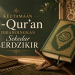 Keutamaan al-Qur’an Dibandingkan Sekedar Berdzikir