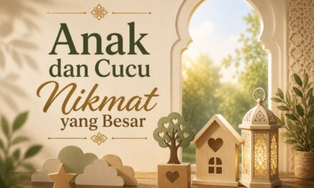 Anak dan Cucu Nikmat yang Besar