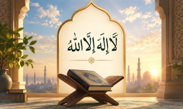 Indikasi dan Makna Kalimat Tauhid لَا إِلَهَ إِلَّا اللهُ