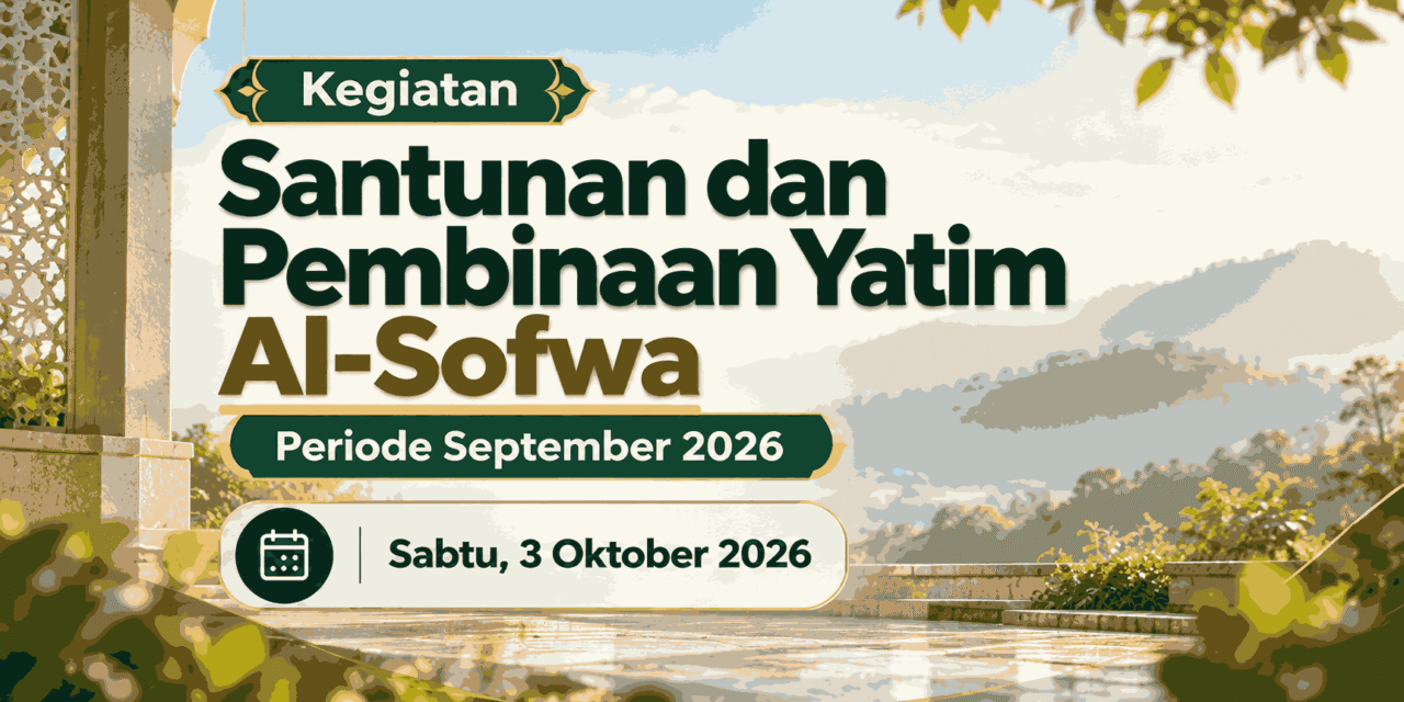 Santunan dan Pembinaan Yatim Al-Sofwa Periode September 2026